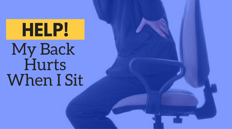 Help My Back Hurts When I Sit